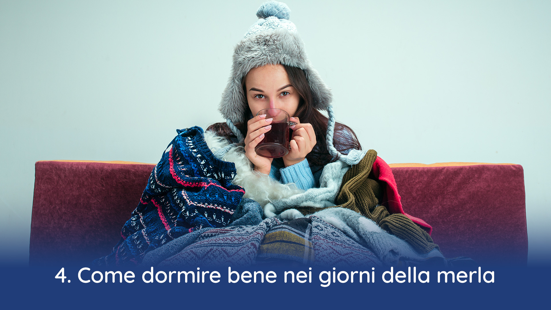 Come dormire bene nei giorni della merla