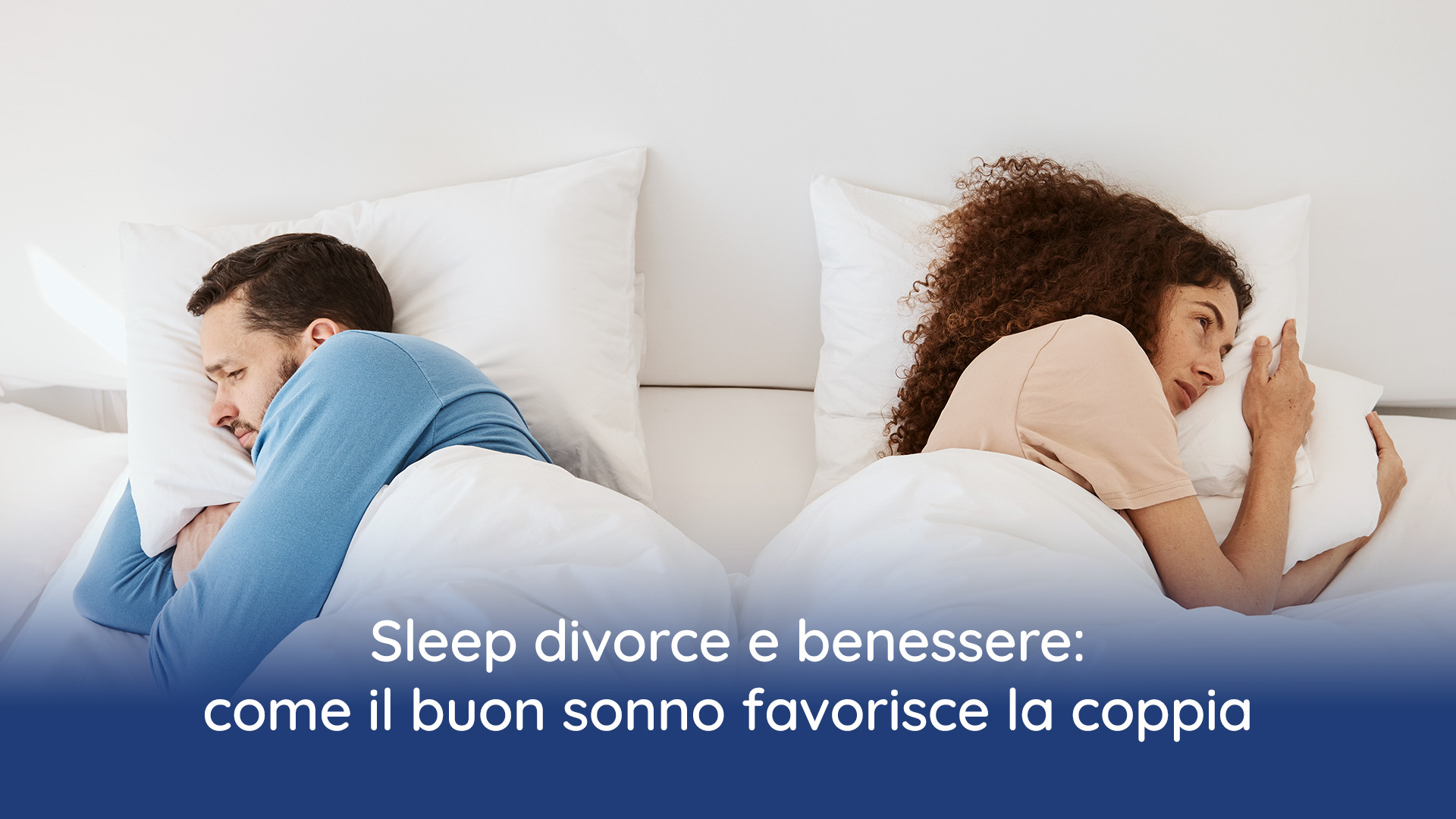 Sleep divorce e benessere: come il buon sonno favorisce la coppia