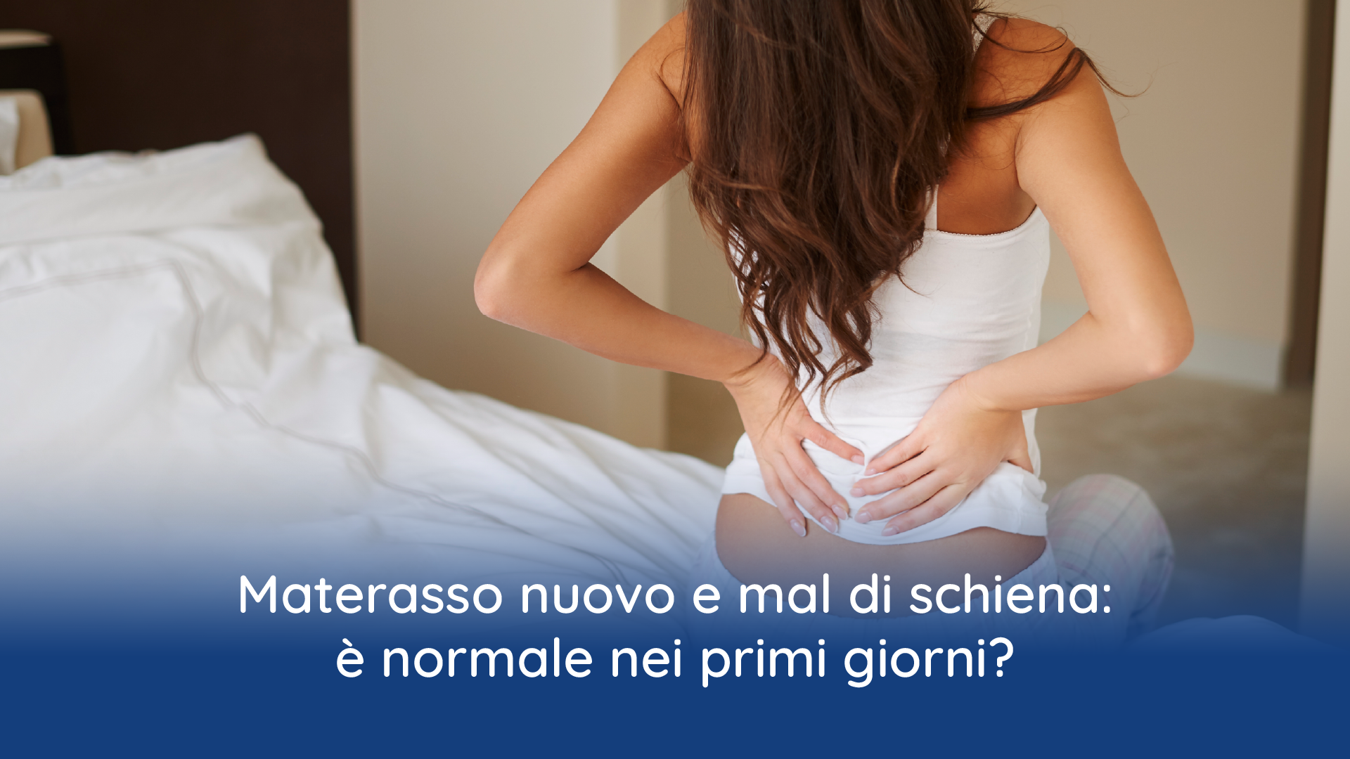 Materasso nuovo e mal di schiena: è normale nei primi giorni?