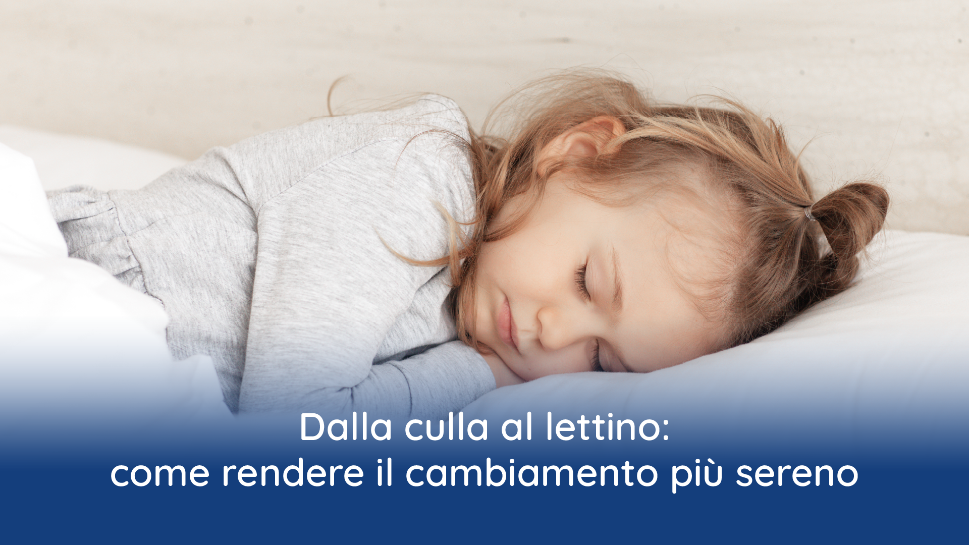 Bambini dalla culla al lettino